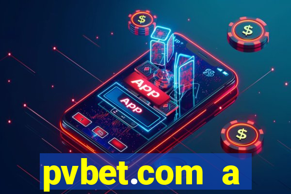 pvbet.com a plataforma de jogos de cassino